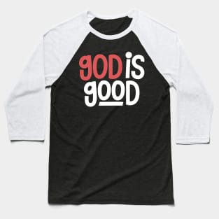 God is Good Baseball T-Shirt